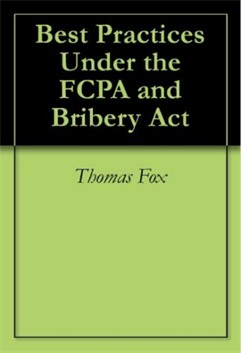 Best Practices Under the FCPA and Bribery Act